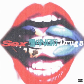 SEX MONEY DRUGS