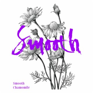 Smooth Chamomile: Soothe your Nerves with Relaxing Jazz Instrumental Music