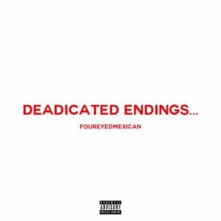 DEADICATED ENDINGS