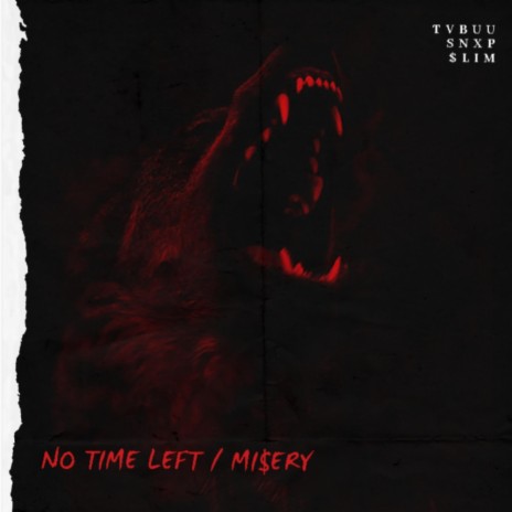 NO TIME LEFT / MI$eRY | Boomplay Music