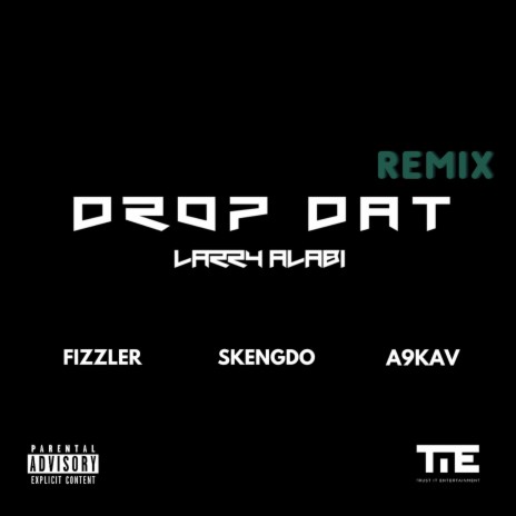 Drop Dat Remix ft. Fizzler, Skengdo & A9Ksav | Boomplay Music