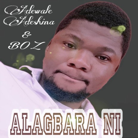 Alagbara Ni ft. BOZ | Boomplay Music