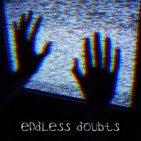 endless doubts | Boomplay Music