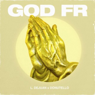 GOD FR ft. L. Dejuan lyrics | Boomplay Music