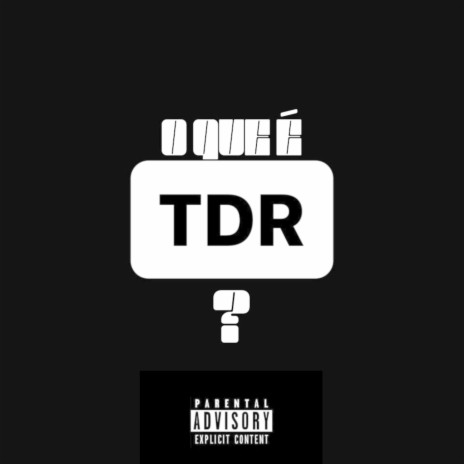 O que é tdr? | Boomplay Music