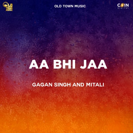 Aa Bhi Jaa ft. Mitali | Boomplay Music