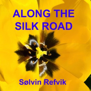 Along The Silk Road