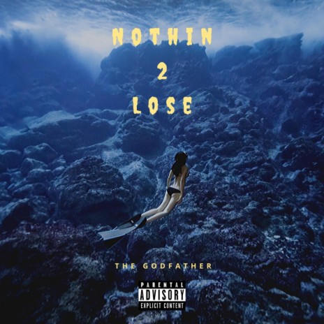 Nothin' 2 Lose | Boomplay Music