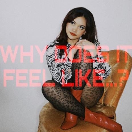 Why Does It Feel Like...? | Boomplay Music