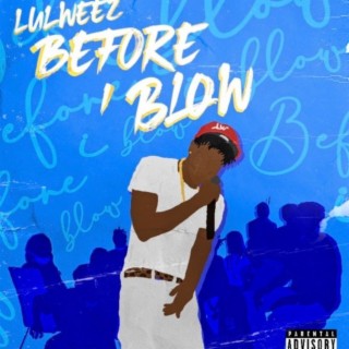 BEFORE I BLOW (DELUXE)