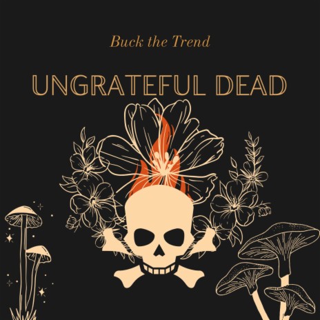 Ungrateful Dead | Boomplay Music