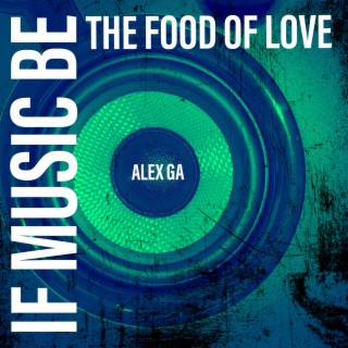 If music be the food of love