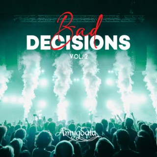 Bad Decisions Vol. 2
