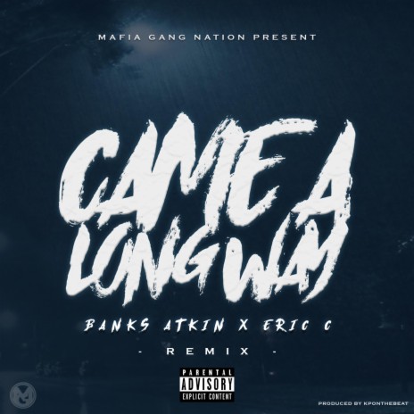 Came A Long Way (feat. Banks Atkin & Eric C) (Remix) | Boomplay Music