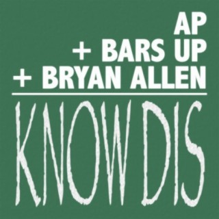 Know Dis (feat. AP & Bryan Allen)