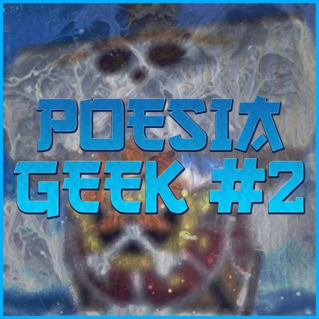 Poesia Geek #2: Velejar ft. Enygma, PeJota*, Hawk, Gill & Juu Rafaela | Boomplay Music