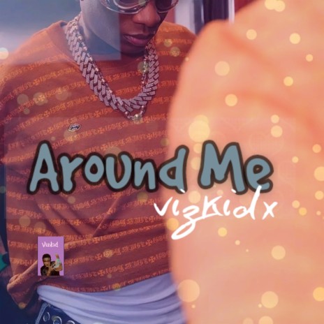 Around Me ft. Bad Boy Viz | Boomplay Music