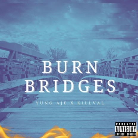 Burn Bridges (feat. KillVal & TSoares) | Boomplay Music