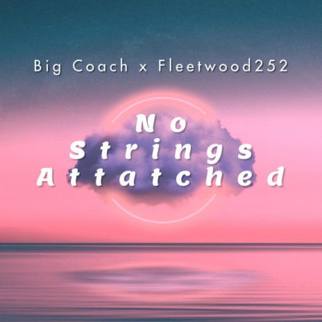 No Strings Attatched (feat. Fleetwood252) | Boomplay Music