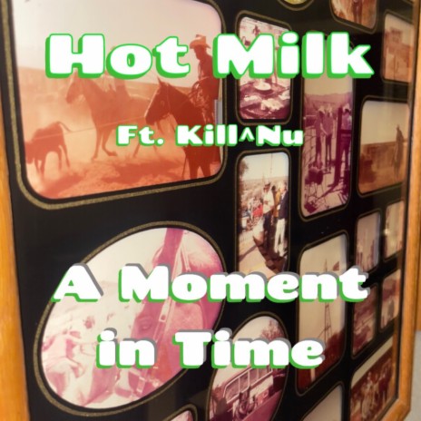 A Moment in Time ft. Kill^Nu | Boomplay Music