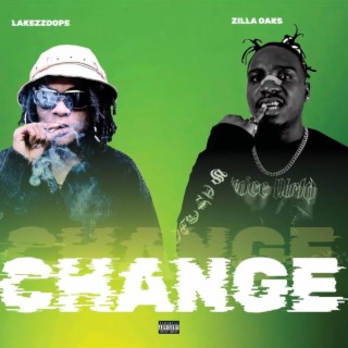 Change ft. Zilla Oaks lyrics | Boomplay Music