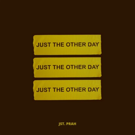 JUST THE OTHER DAY | Boomplay Music