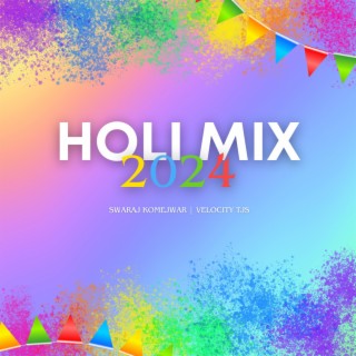 Holi Mix 2024 (Velocity Tjs Remix)