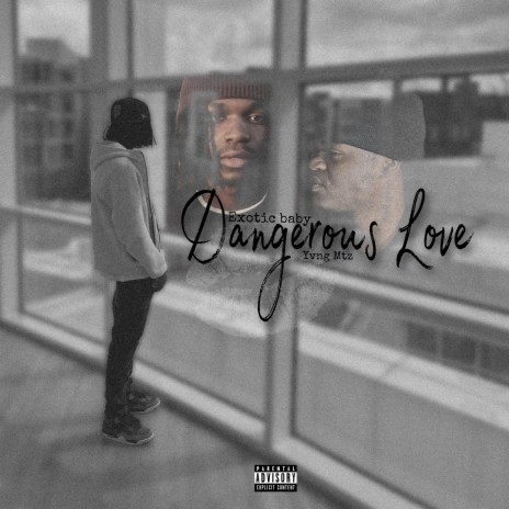 Dangerous love ft. Yvng Mtz | Boomplay Music