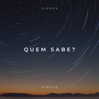 Quem sabe?