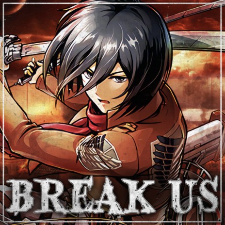 Break Us | Boomplay Music