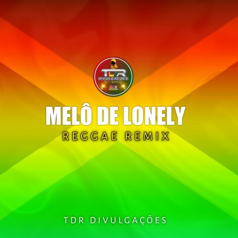 Melô De Lonely ft. Tiago do reggae | Boomplay Music