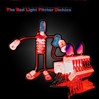 The Red Light Flicker Dickies (Deluxe Edition)