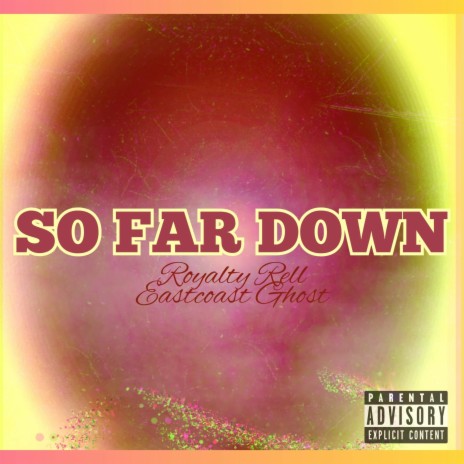 So Far Down ft. EastCoast Ghost | Boomplay Music