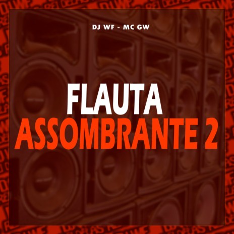 Flauta Assombrante 2 ft. MC GW | Boomplay Music