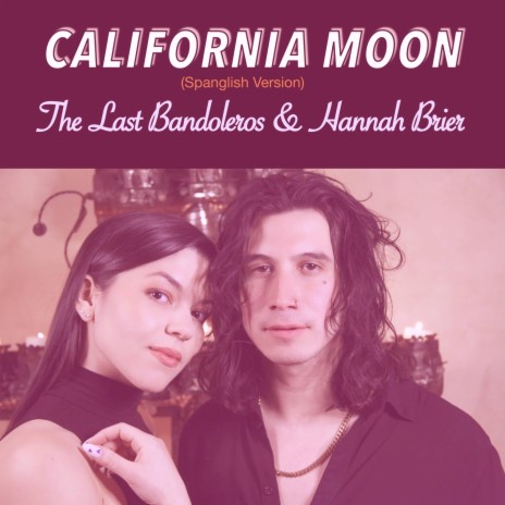 California Moon (Spanglish Version) ft. Hannah Brier | Boomplay Music