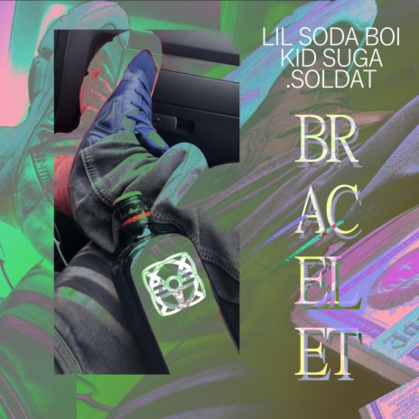 BRACELET (feat. .soldat & Lil Soda Boi) | Boomplay Music