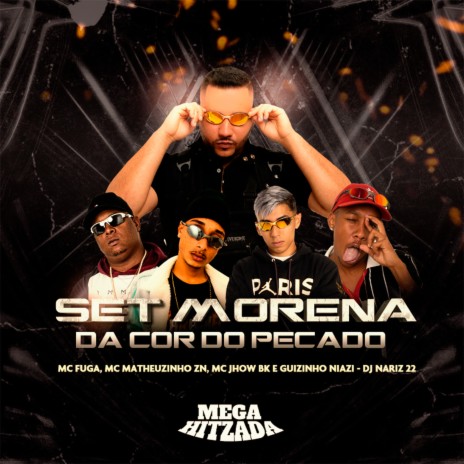 Set Morena da Cor do Pecado ft. Mc Matheuzinho ZN, mc jhow bk, Mc Guizinho Niazi & MC Ruan RV | Boomplay Music