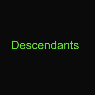 Descendants