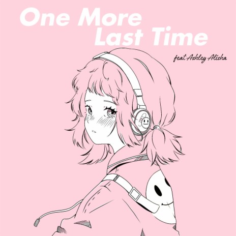 One More Last Time ft. Ashley Alisha | Boomplay Music