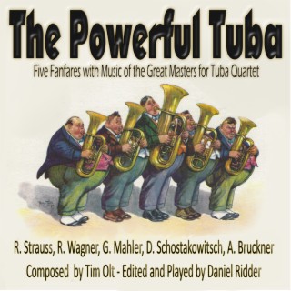 The Powerful Tuba - Five Fanfares for Tuba Quartet