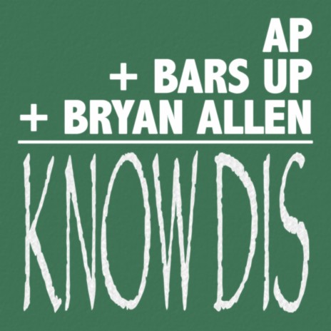 Know Dis (feat. AP & Bryan Allen) | Boomplay Music