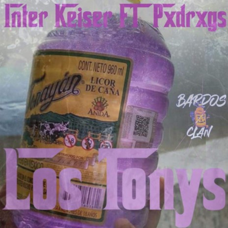 Los Tonys ft. Inter Keiser | Boomplay Music