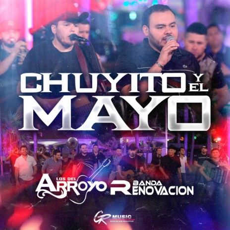 Chuyito y El Mayo (En Vivo) ft. Banda Renovacion | Boomplay Music