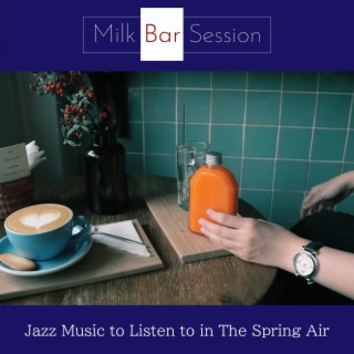 Jazz Music to Listen to in the Spring Air