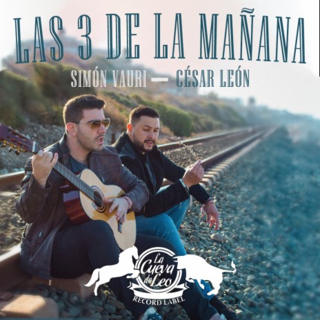 Las 3 de la Mañana ft. Simón Vauri & Cesar Leon | Boomplay Music