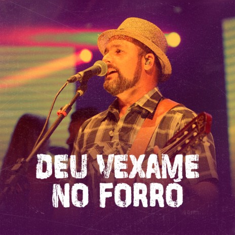 Deu Vexame no Forró | Boomplay Music