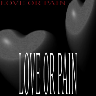 Love or Pain