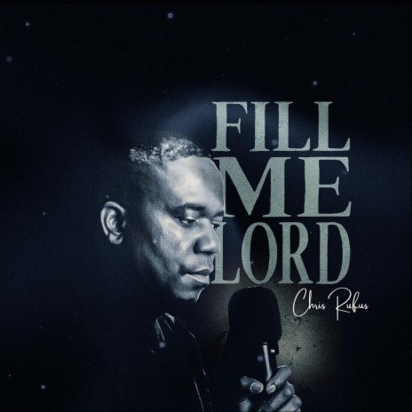 Fill Me Lord | Boomplay Music