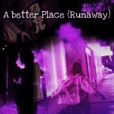 A Better Place (Runaway) | Boomplay Music
