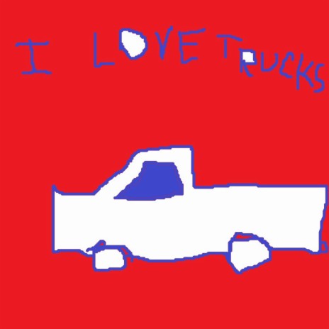 I Love Trucks | Boomplay Music